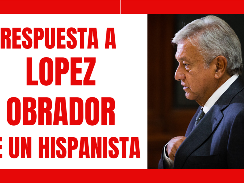 Respuesta a Andrés Manuel López Obrador, presidente de México